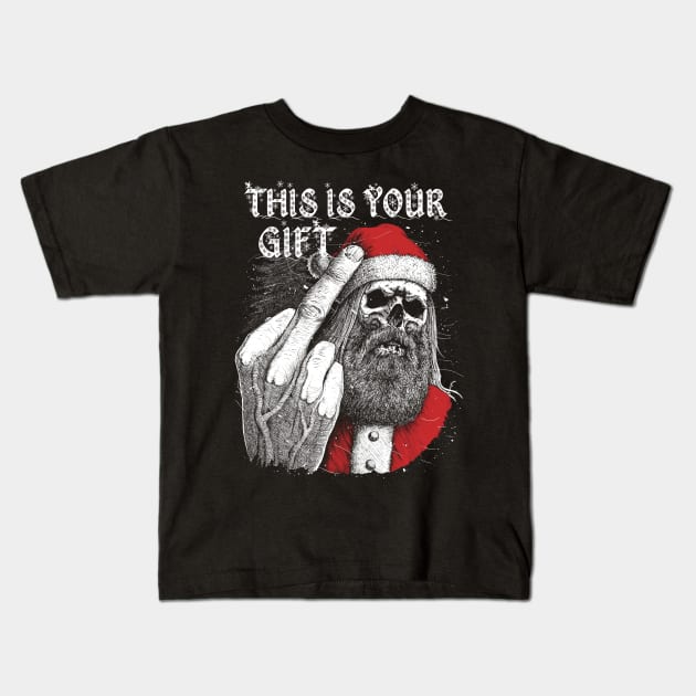 Bad Santa - This is your gift Kids T-Shirt by grimsoulart